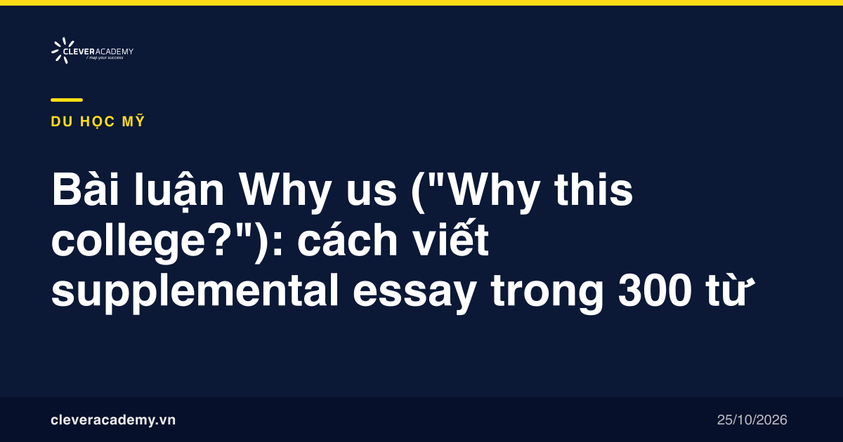 Bài luận Why us ("Why this college?"): cách viết supplemental essay trong 300 từ