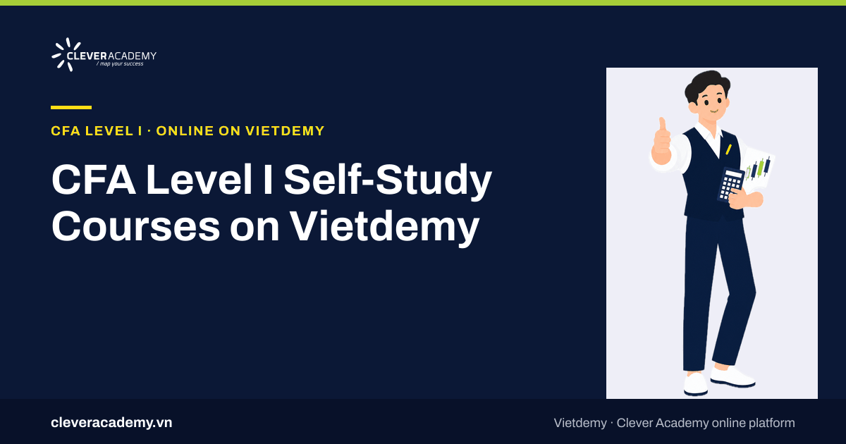 CFA Level I Self-Study Courses on Vietdemy: Full Course, Ethics, Mock Exams and a Free Diagnostic