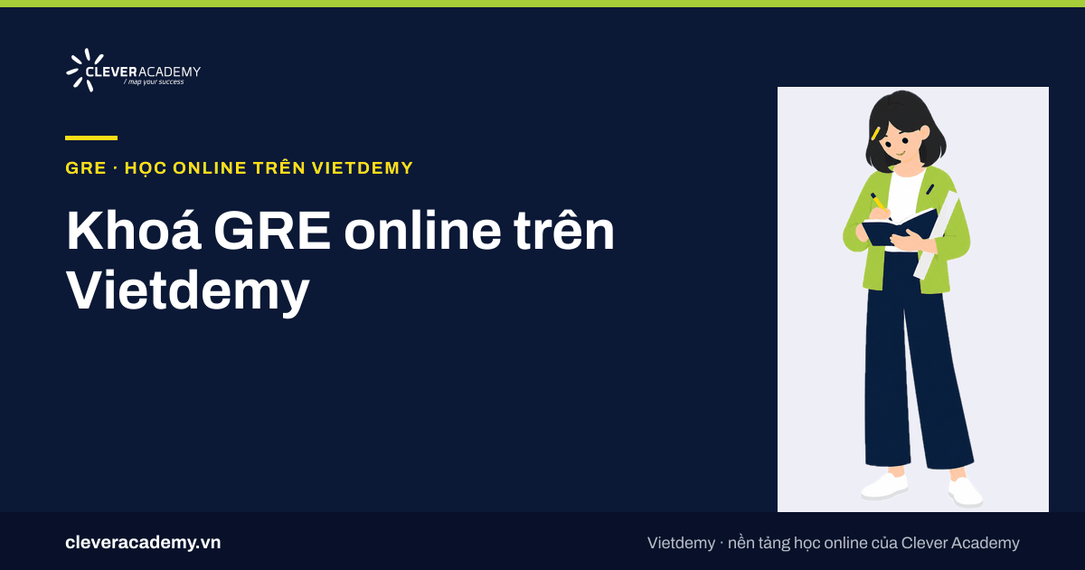 Khoá GRE online trên Vietdemy: Master the Shorter GRE và ngân hàng câu Quant miễn phí