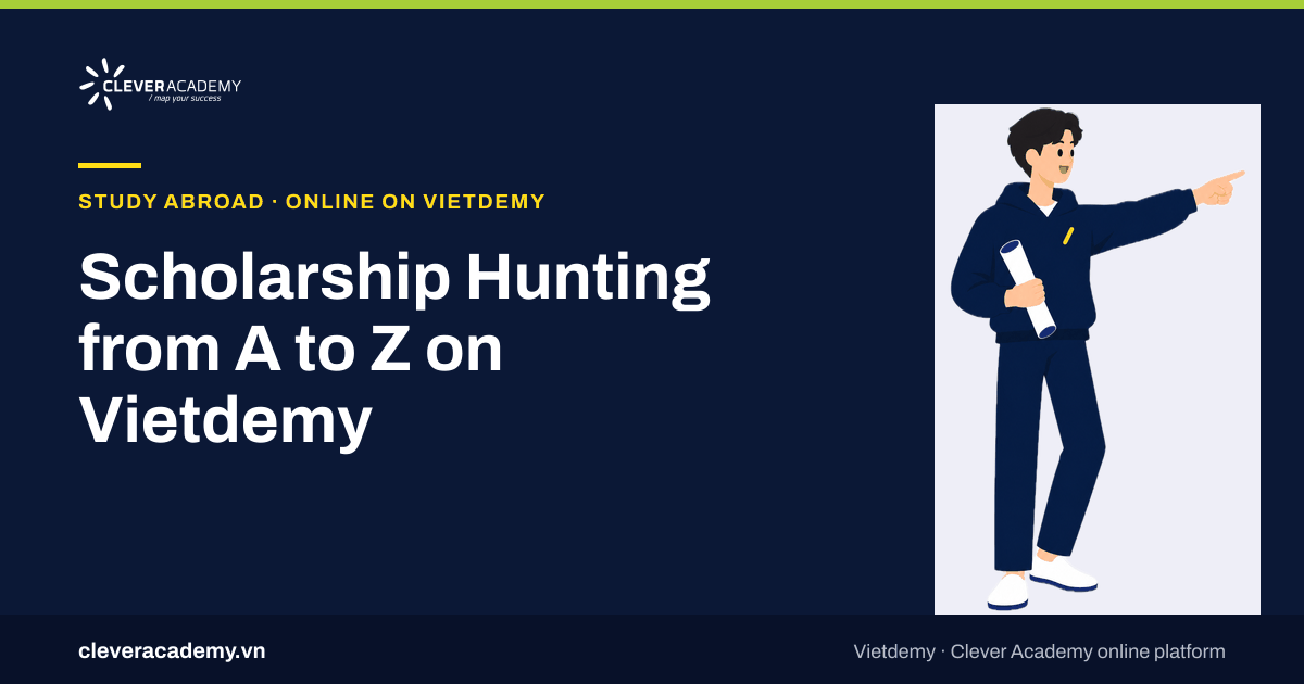 Scholarship Hunting from A to Z on Vietdemy: an 18-Month Countdown from the Deadline