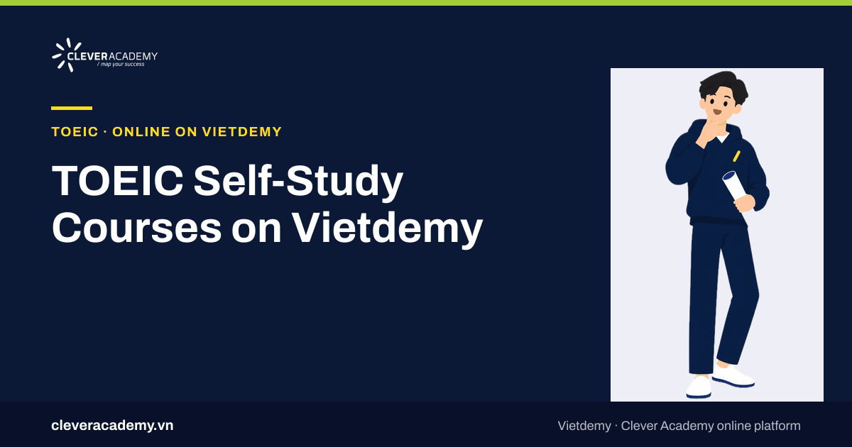 TOEIC Self-Study Courses on Vietdemy: Listening & Reading in 8 Weeks, Speaking & Writing in 6