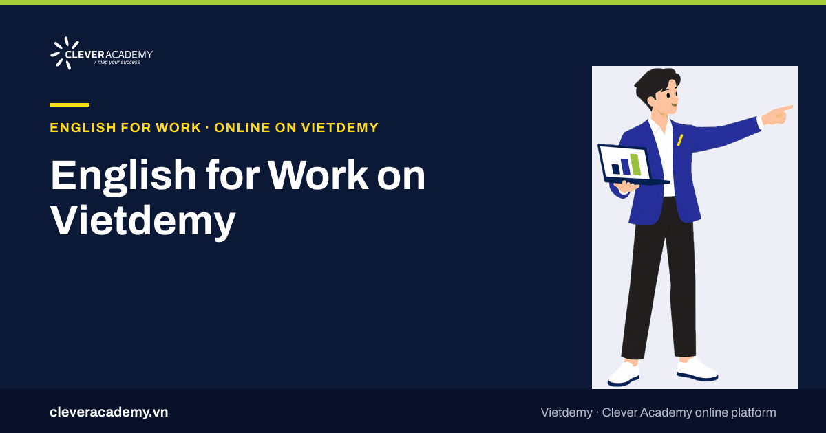 English for Work on Vietdemy: Everyday Basics, the Office, HR and Accounting