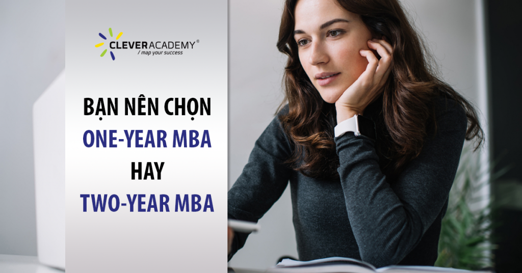 Bạn nên chọn One-Year MBA hay Two-Year MBA